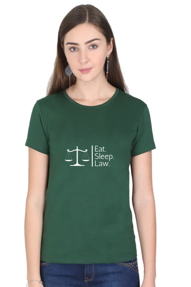 "Eat, Sleep, Law" Printed Women's Round Neck Half Sleeve Classic | Comfortable & Elegant Staple