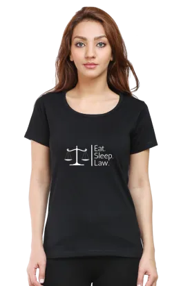 "Eat, Sleep, Law" Printed Women's Round Neck Half Sleeve Classic | Comfortable & Elegant Staple