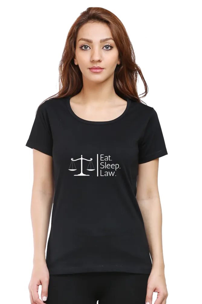 "Eat, Sleep, Law" Printed Women's Round Neck Half Sleeve Classic | Comfortable & Elegant Staple