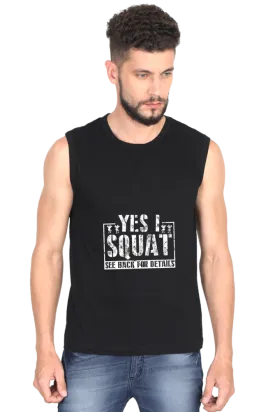 "Yes I Squat See Back For Details" Premium Round Neck Sleeveless T-Shirt for Active Lifestyles