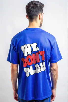 We Don't Play Blue Oversized T-shirt